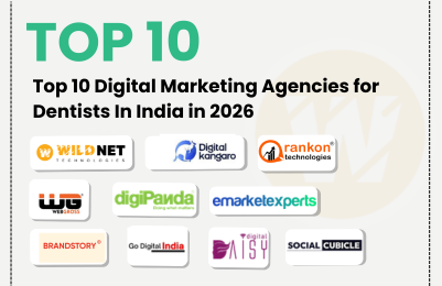 Top 10 Digital Marketing Agencies for Dentists In India in 2026