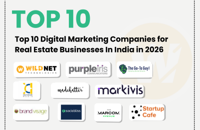 Top 10 Digital Marketing Companies for Real Estate Businesses In India in 2026