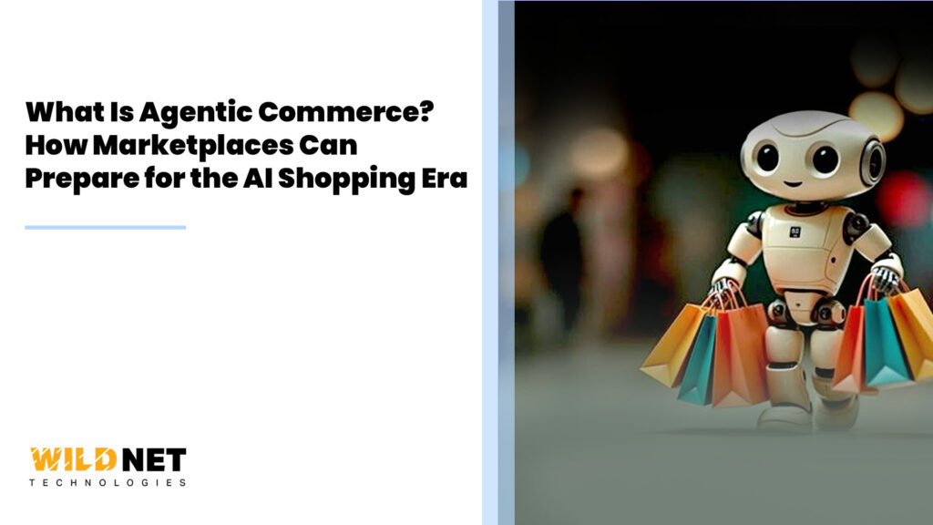 What Is Agentic Commerce? How Marketplaces Can Prepare for the AI Shopping Era