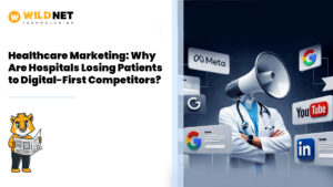 Healthcare Marketing: Why Are Hospitals Losing Patients to Digital-First Competitors?