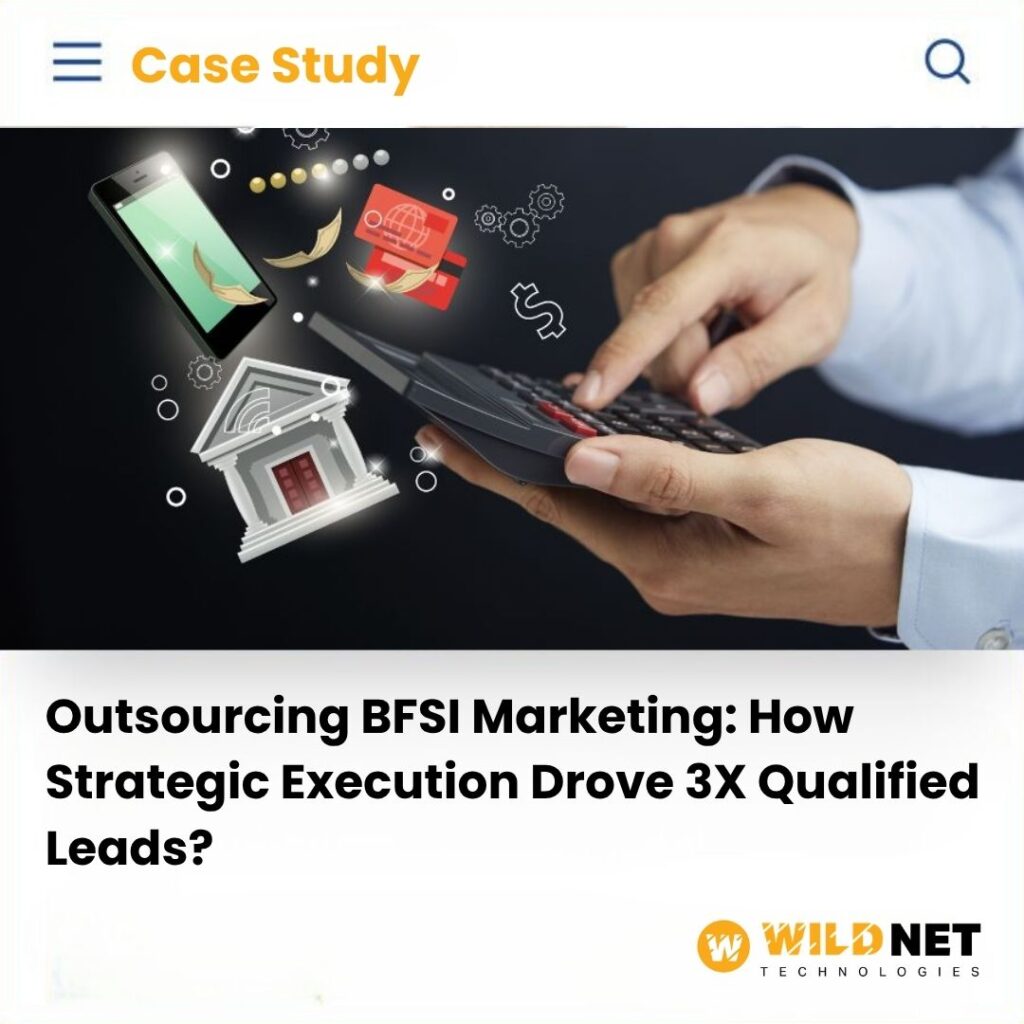 Outsourcing BFSI Marketing: How Strategic Execution Drove 3X Qualified Leads?