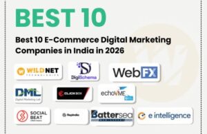 Best 10 E-Commerce Digital Marketing Companies in India in 2026