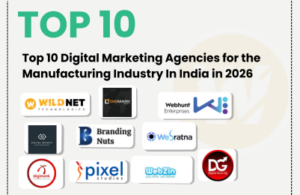 Top 10 Digital Marketing Agencies for the Manufacturing Industry In India in 2026