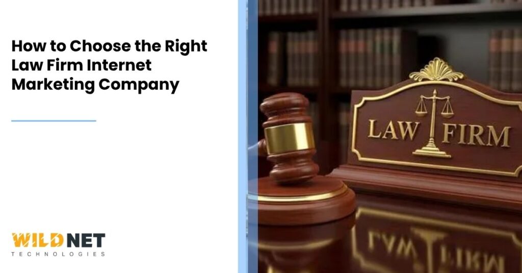 How to Choose the Right Law Firm Internet Marketing Company