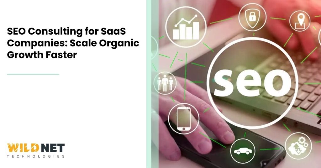 SEO Consulting for SaaS Companies: Scale Organic Growth Faster