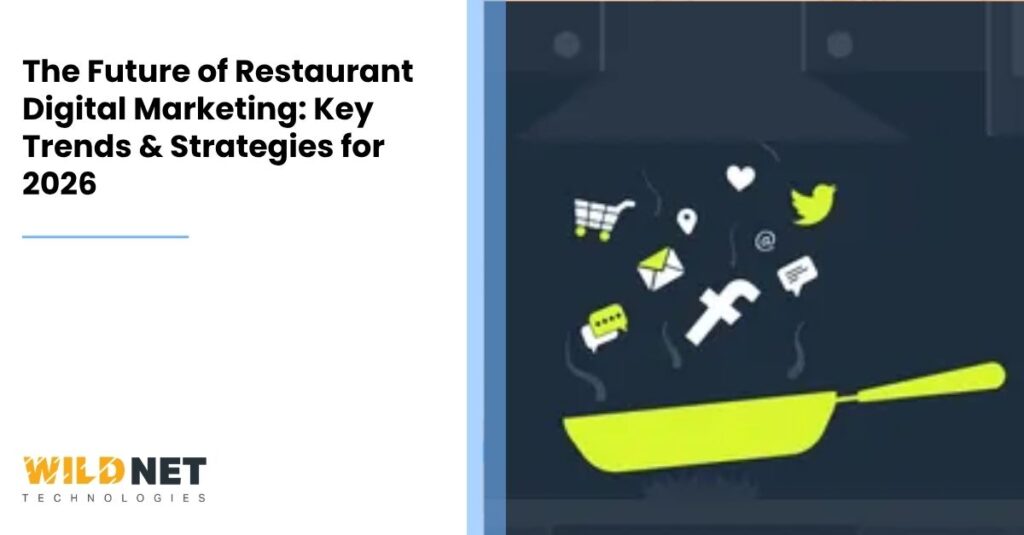 The Future of Restaurant Digital Marketing: Key Trends & Strategies for 2026