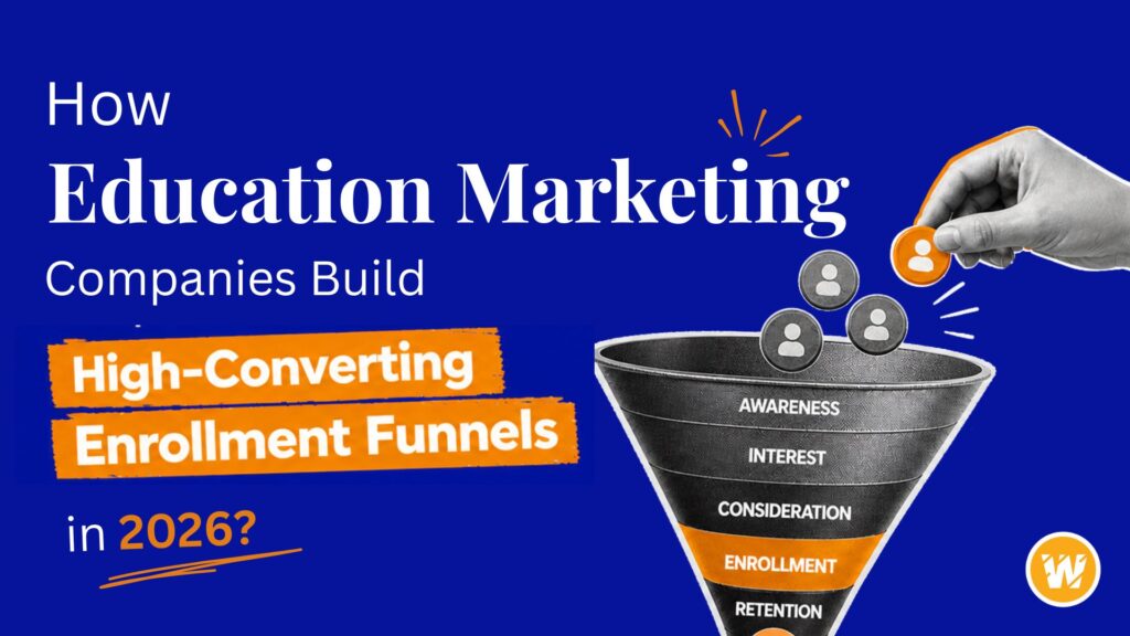 How Education Marketing Companies Build High-Converting Enrollment Funnels in 2026?