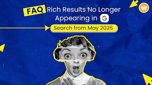 FAQ Rich Results No Longer Appearing in Google Search from May 2026
