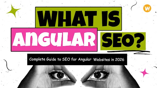 What is Angular SEO? Complete Guide to SEO for Angular Websites in 2026
