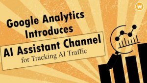 Google Analytics Introduces AI Assistant Channel for Tracking AI Traffic