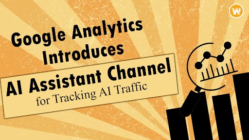 Google Analytics Introduces AI Assistant Channel for Tracking AI Traffic