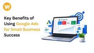 Key benefits of Google Ads for small business success