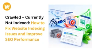 Crawled – Currently Not Indexed